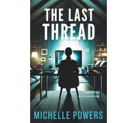 The Last Thread: A Chilling Psychological Thriller with Domestic Suspense