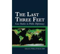 The Last Three Feet: Case Studies in Public Diplomacy