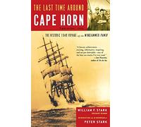 The Last Time Around Cape Horn: The Historic 1949 Voyage of the Windjammer Pamir