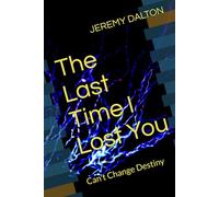 The Last Time I Lost You: Can't Change Destiny