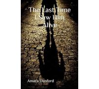 The Last Time I Saw Him Alive (Lainey Briggs Series)