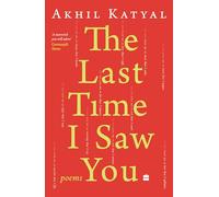 The Last Time I Saw You: Poems