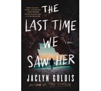 The Last Time We Saw Her : A Novel