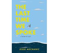 The Last Time We Spoke: A Story of Loss