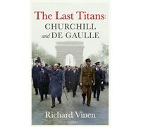 The Last Titans: Churchill and de Gaulle
