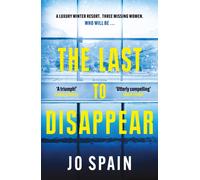 The Last to Disappear : cool off this summer with this chilling, heart-pounding thriller