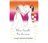 The Last to Know (Claire Highton-Stevenson. Connected World Romances)