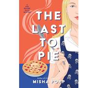 The Last to Pie: 3 (A Pies Before Guys Mystery)