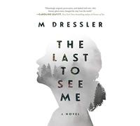 The Last to See Me: The Last Ghost Series, Book One (Volume 1)