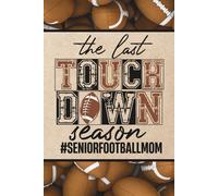 The last Touchdown Season #seniorfootballmom: Blank 120 Page Lined Journal/Notebook/Poetry/Lyric Book