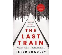 The Last Train – A Family History of the Final Solution