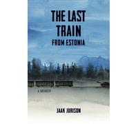 The Last Train from Estonia - Paperback NEW Jurison, Jaak 02/11/2017