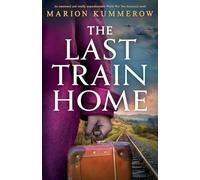 The Last Train Home: An emotional and totally unputdownable World War Two historical novel