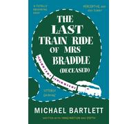 The Last Train Ride of Mrs Braddle (Deceased)