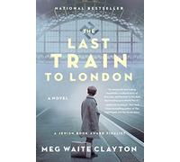The Last Train to London: A Novel - Paperback / softback NEW Clayton, Meg Wa