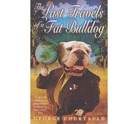 The Last Travels of a Fat Bulldog