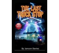 The Last Truck Stop: A Sci-Fi Horror Thriller (A Brody Morgan Saga)