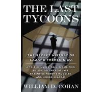 (THE LAST TYCOONS: THE SECRET HISTORY OF LAZARD FRERES & CO. - GREENLIGHT ) BY COHAN, WILLIAM D{AUTHOR}Hardcover