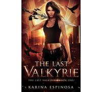 The Last Valkyrie: 1 (The Last Valkyrie Trilogy)