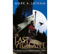 The Last Vigilant : a dark epic fantasy debut packed with myth, magic and monsters (Book One of Kingdom of Oak and Steel)