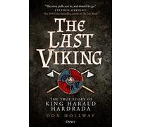 The Last Viking: The True Story of King Harald Hardrada (Osprey Publishing)