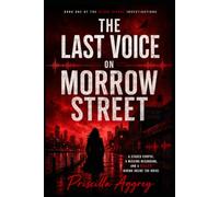 The Last Voice on Morrow Street: A staged corpse, a missing recording, and a killer hiding inside the noise. (The Black Signal Investigations series)