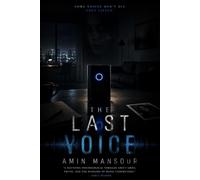THE LAST VOICE: She died. But every night, her voice waits for him. - A Psychological Techno-Thriller