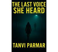The Last Voice She Heard: A Psychological Thriller (The Voice Series - Book 1)