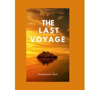 The Last Voyage: An Epic Story Of Courage At The Edge Of The World