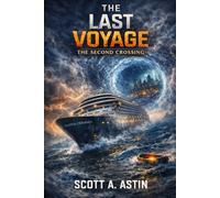 The Last Voyage: The Second Crossing: A Time Loop Science Fiction Thriller: 2