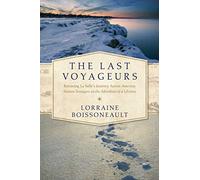 The Last Voyageurs: Retracing La Salle's Journey Across America: Sixteen Teenagers on the Adventure of a Lifetime
