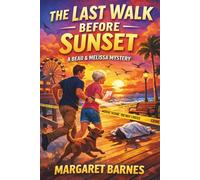 The Last Walk Before Sunset: A Beau & Melissa Mystery