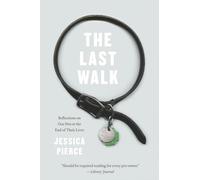 The Last Walk: Reflections on Our Pets at the End of Their Lives (Emersion: Emergent Village resources for communities of faith)