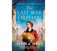 The Last War Orphan: Completely gripping and heart-wrenching historical fiction set in World War Two: 2 (Orphans of St Agnes)