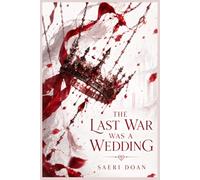 The Last War Was a Wedding: A Political Wedding Before Three Warring Crowns: 3 (The Hearthbound Mandate)