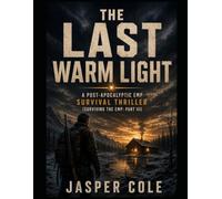 The Last Warm Light: A Post-Apocalyptic EMP Survival Thriller (Surviving the EMP: Part III): 3