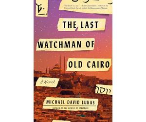The Last Watchman of Old Cairo: A Novel
