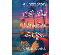 The Last W t the Office: A Short Story