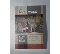 The Last Week: What the Gospels Really Teach About Jesus's Final Days in Jerusalem