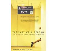 The Last Well Person: How to Stay Well Despite the Health-Care System
