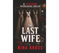 The Last Wife: A Stalking Psychological Thriller