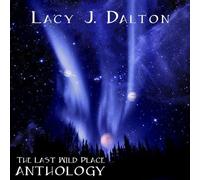 The Last Wild Place Anthology by Lacy J. Dalton (2006-07-25)