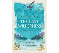 The Last Wilderness: A Journey into Silence