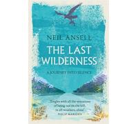 The Last Wilderness: A Journey into Silence