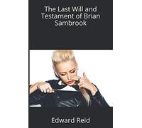 The Last Will and Testament of Brian Sambrook