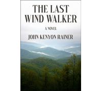 The Last Wind Walker : A Novel