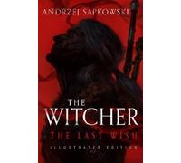 The Last Wish – Illustrated Hardback Edition – Book 1 (The Witcher) – Gollancz