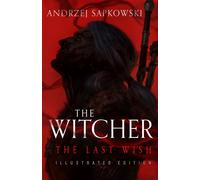 The Last Wish – Illustrated Hardback Edition – Book 1 (The Witcher) – Gollancz