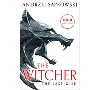 The Last Wish: Introducing the Witcher: 1