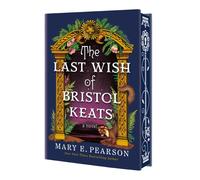 The Last Wish of Bristol Keats : [Limited Stenciled Edge edition]